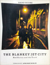 BLANKEY JET CITY バンドスコア : A CITY OF BLANKEY TO BE JET