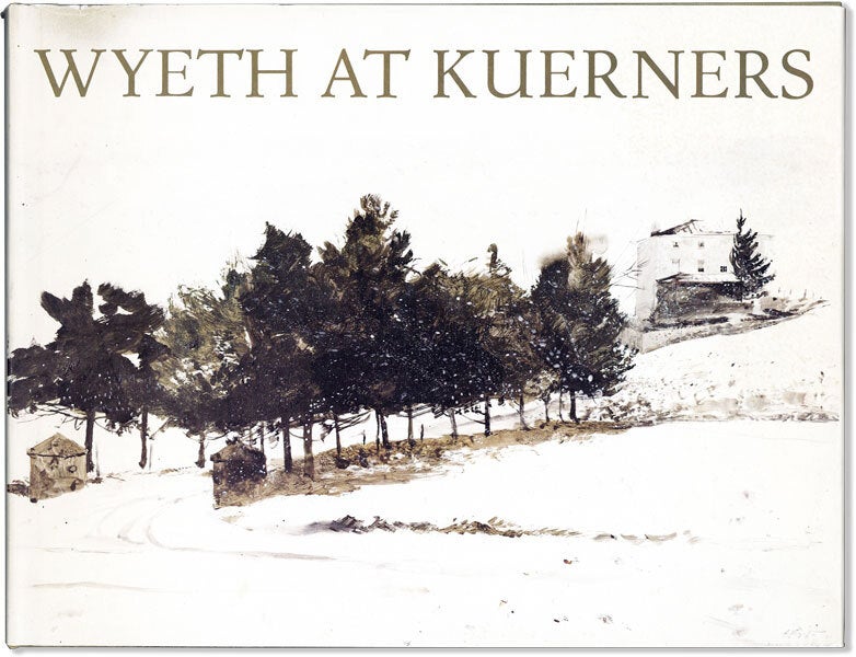 Wyeth at Kuerners | Andrew WYETH, Betsy James Wyeth | First Edition