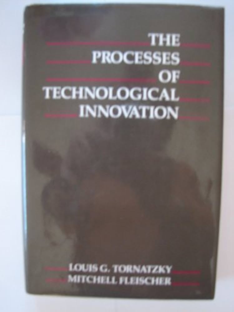 Processes of Technological Innovation (Issues in Organization and