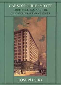 Carson Pirie Scott: Louis Sullivan and the Chicago Department