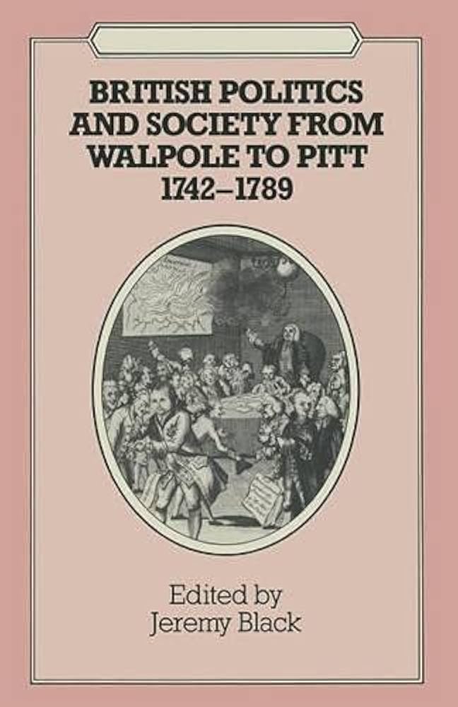 British Politics and Society from Walpole to Pitt 1742-1789: Black