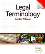 Amazon.com: Legal Terminology: 9780131568044: Brown, Gordon W.: Books