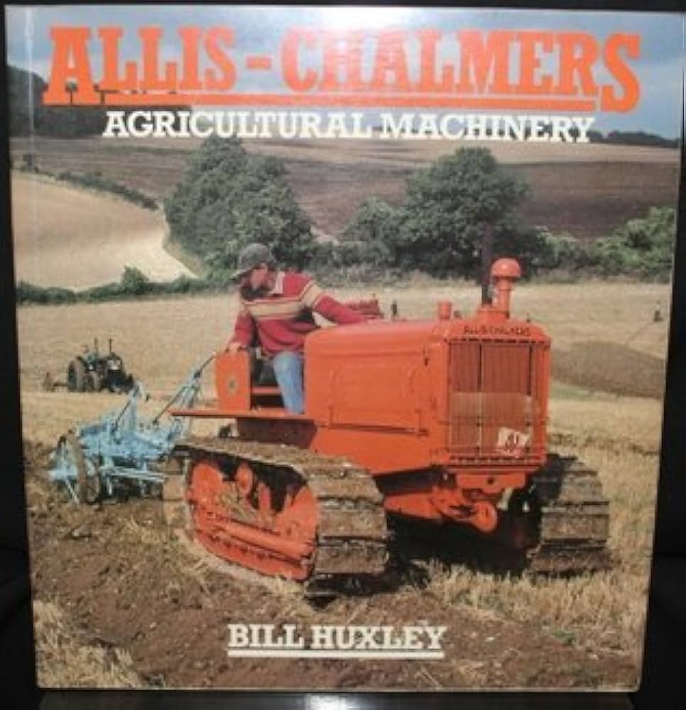 Allis-Chalmers: Agricultural Machinery (Osprey Colour Series
