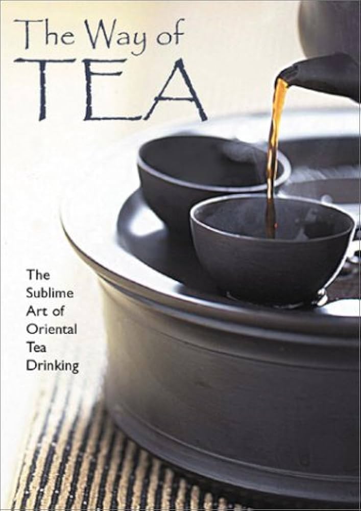 The Way of Tea: The Sublime Art of Oriental Tea Drinking: Lam, Kam