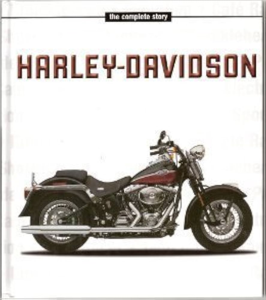 Harley-Davidson: the Complete Story: Holmstrom, Darwin, Foreword