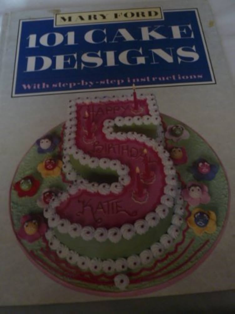 101 Cake Designs: Mary Ford: 9780946429226: Amazon.com: Books