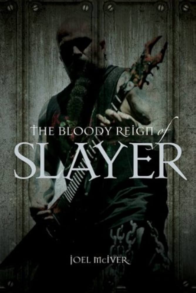 The Bloody Reign of Slayer: McIver, Joel: 9781849383868: Amazon