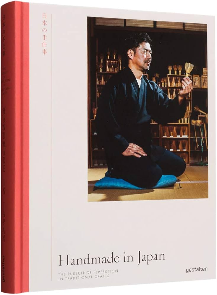 Handmade in Japan: The Pursuit of Perfection in Traditional Crafts