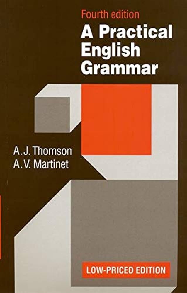 A Practical English Grammar: Audrey Thomson, Agnes Martinet