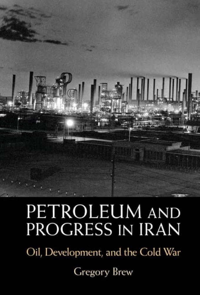 Amazon.com: Petroleum and Progress in Iran: Oil, Development, and
