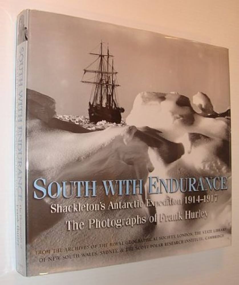 South with Endurance: Shackleton's Antarctic Expedition 1914-1917