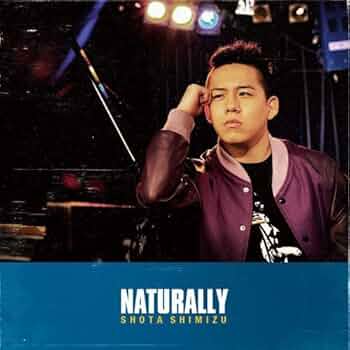 Amazon.co.jp: Naturally - 清水翔太: ミュージック