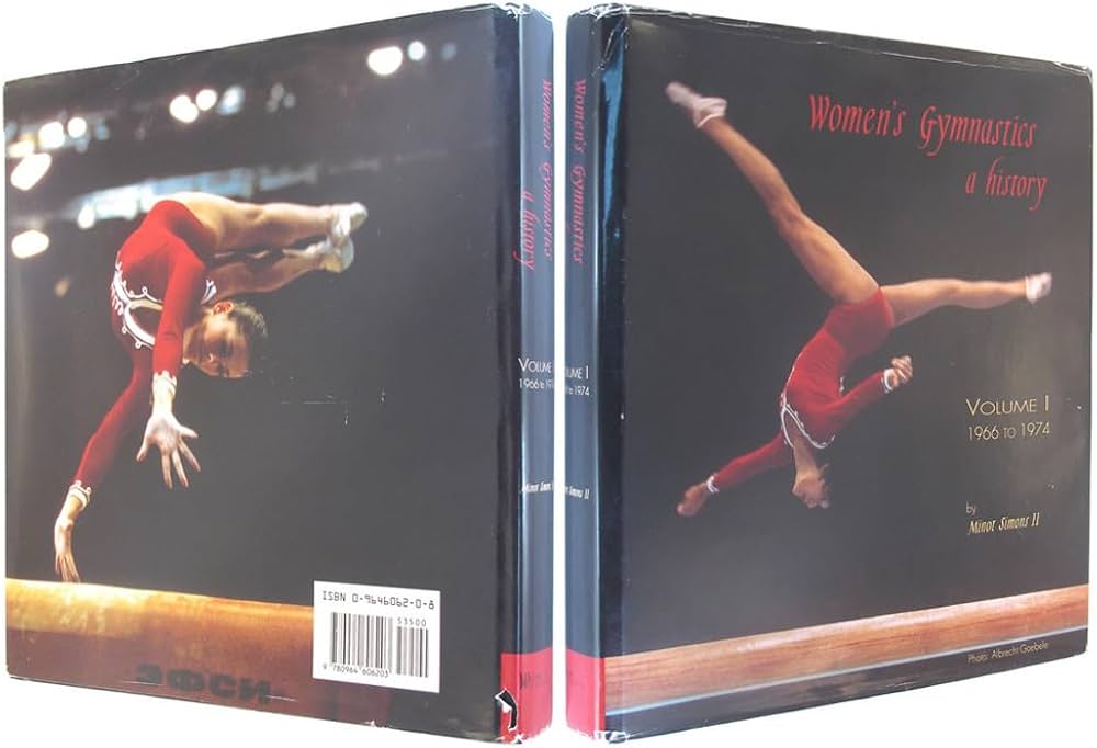Women's Gymnastics a History: Volume 1 1966 To 1974: Simons, Minot