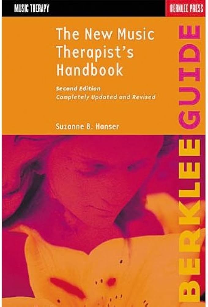 The New Music Therapist's Handbook: Hanser, Suzanne B