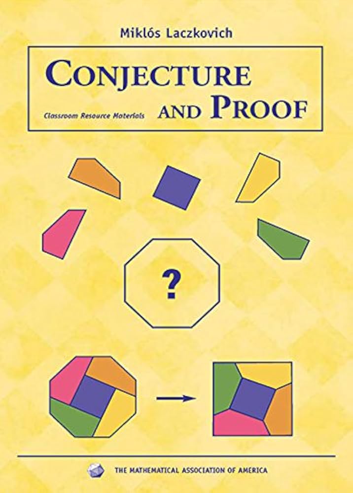 Conjecture and Proof (Classroom Resource Materials): Laczkovich