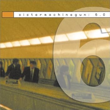 Sister Machine Gun, Sister Machine Gun - sistermachinegun: 6.0