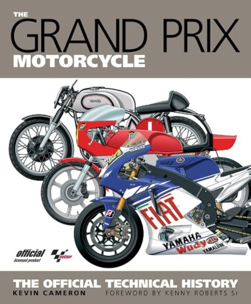 The Grand Prix Motorcycle: The Official Technical History: Cameron