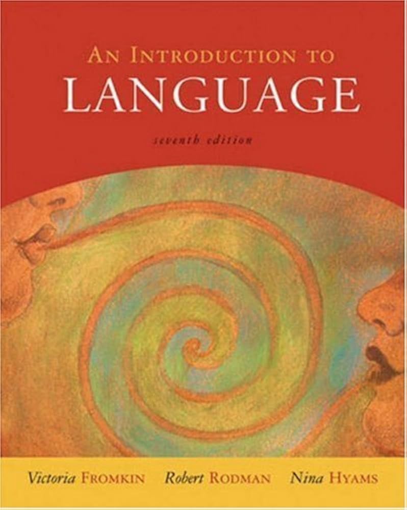 An Introduction to Language (7th Edition): Fromkin, Rodman, Hyams