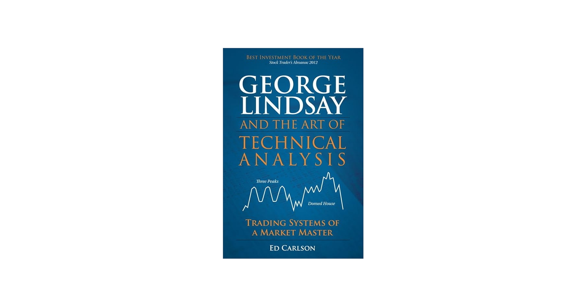 George Lindsay and the Art of Technical Analysis: Trading Systems