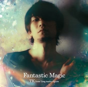 Amazon.co.jp: Fantastic Magic - TK from 凛として時雨: ミュージック