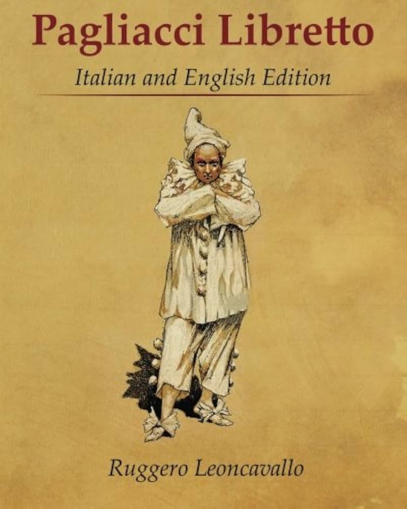 Pagliacci Libretto (Italian and English Edition): Leoncavallo