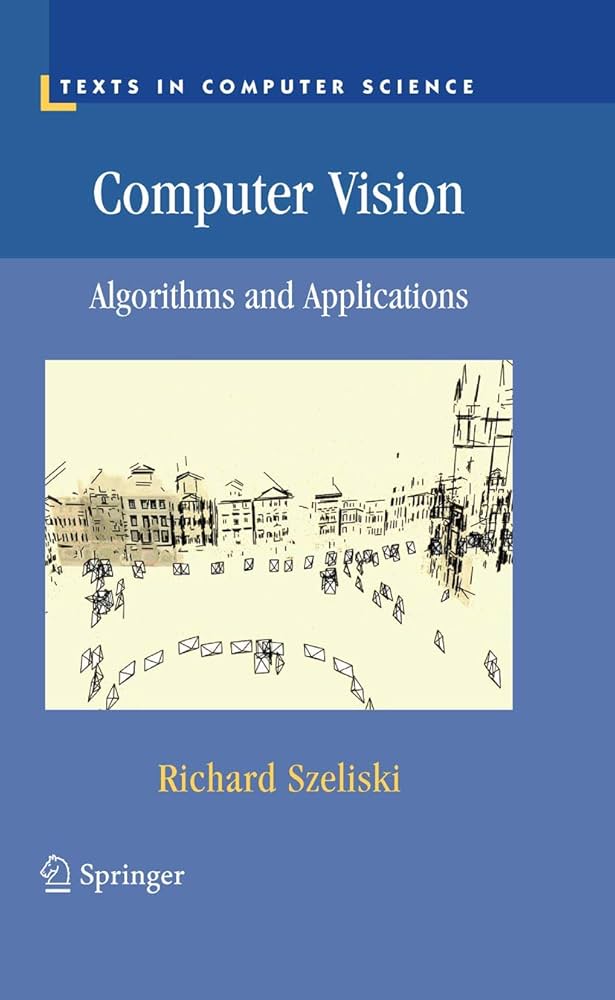 Computer Vision: Algorithms and Applications (Texts in Computer