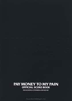 Pay money To my Pain／Official Score Book (バンド・スコア) | Pay