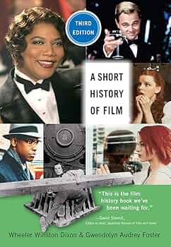 A Short History of Film, Third Edition: Dixon, Wheeler Winston
