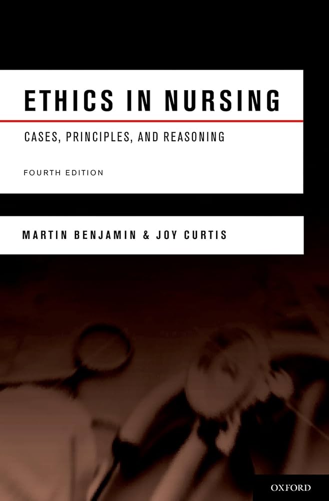Ethics in Nursing: Cases, Principles, and Reasoning: 9780195380224