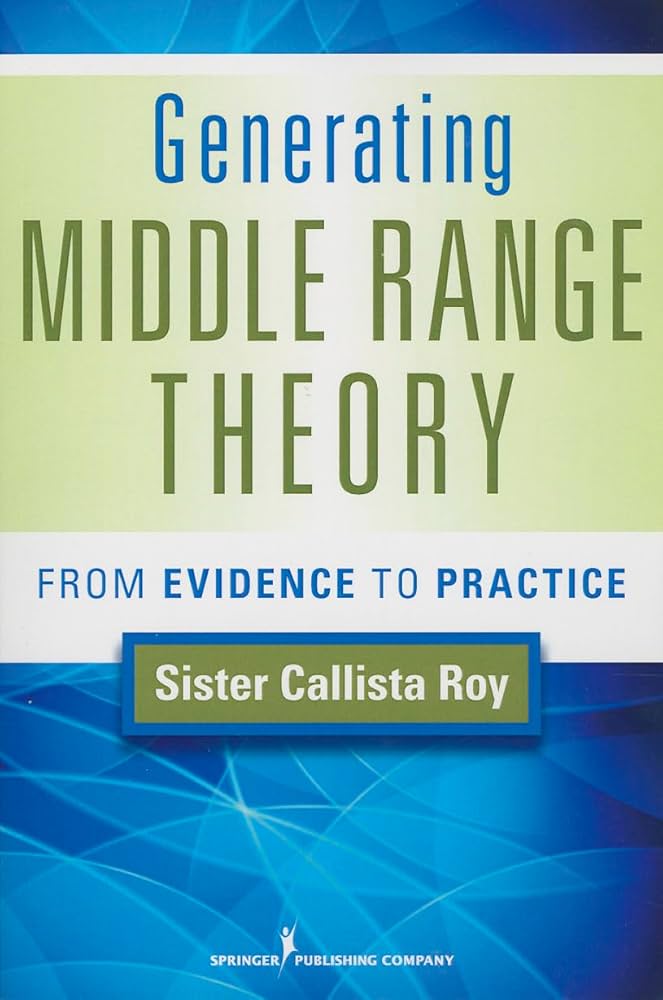 Generating Middle Range Theory: From Evidence to Practice