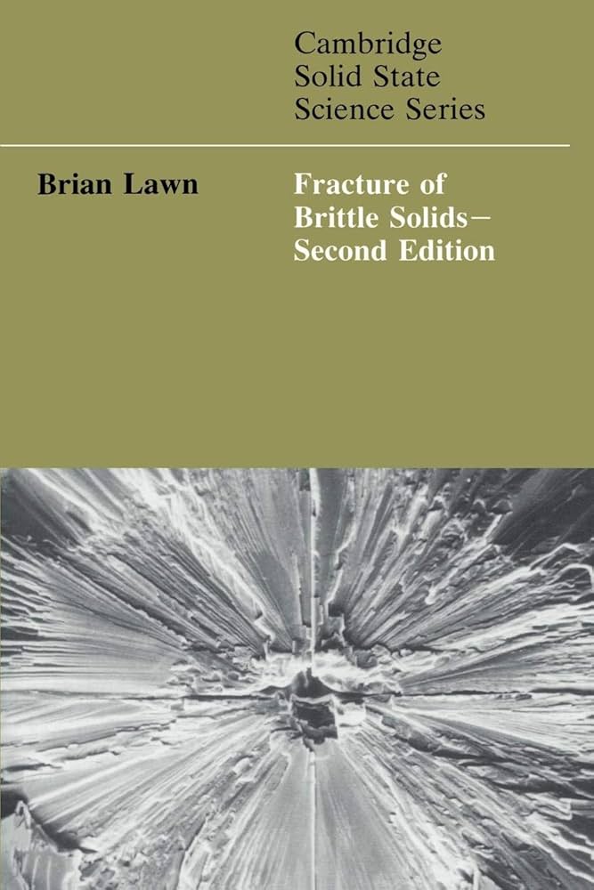 Fracture of Brittle Solids (Cambridge Solid State Science Series