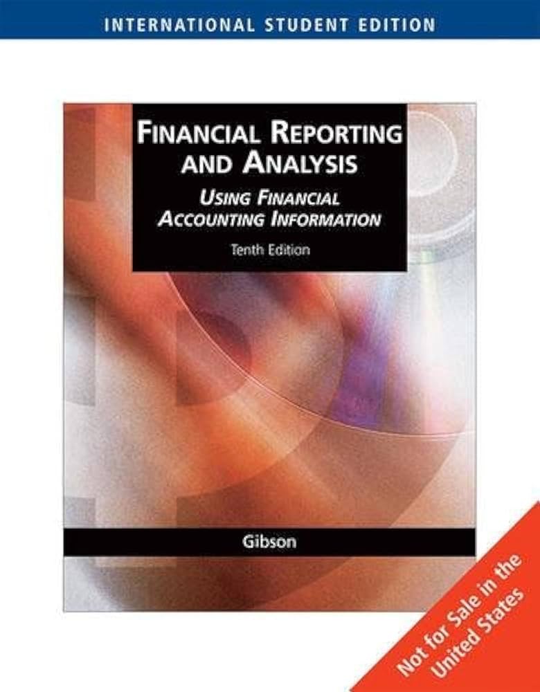 Financial Reporting and Analysis: Using Financial Accounting