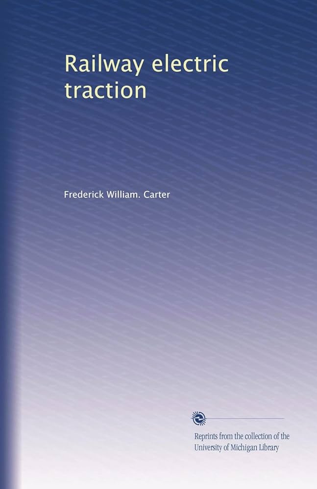 Railway electric traction : Carter, Frederick William.: Amazon.sg