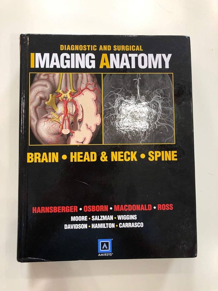 Diagnostic and Surgical Imaging Anatomy: Brain, Head & Neck, Spine