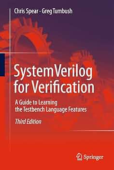 SystemVerilog for Verification: A Guide to Learning the Testbench