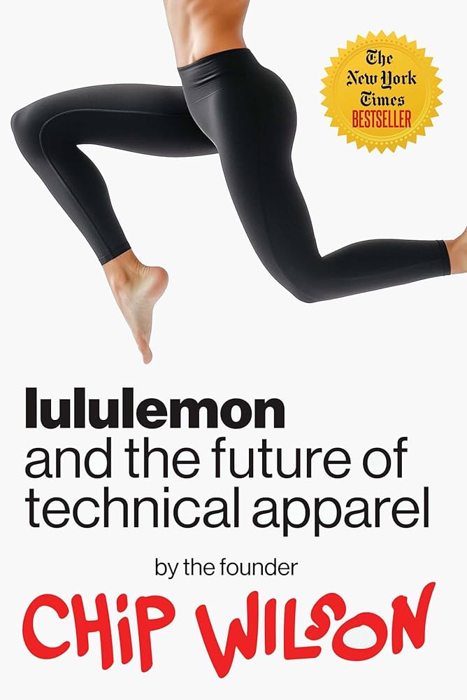 Lululemon and the Future of Technical Apparel: Wilson, Chip