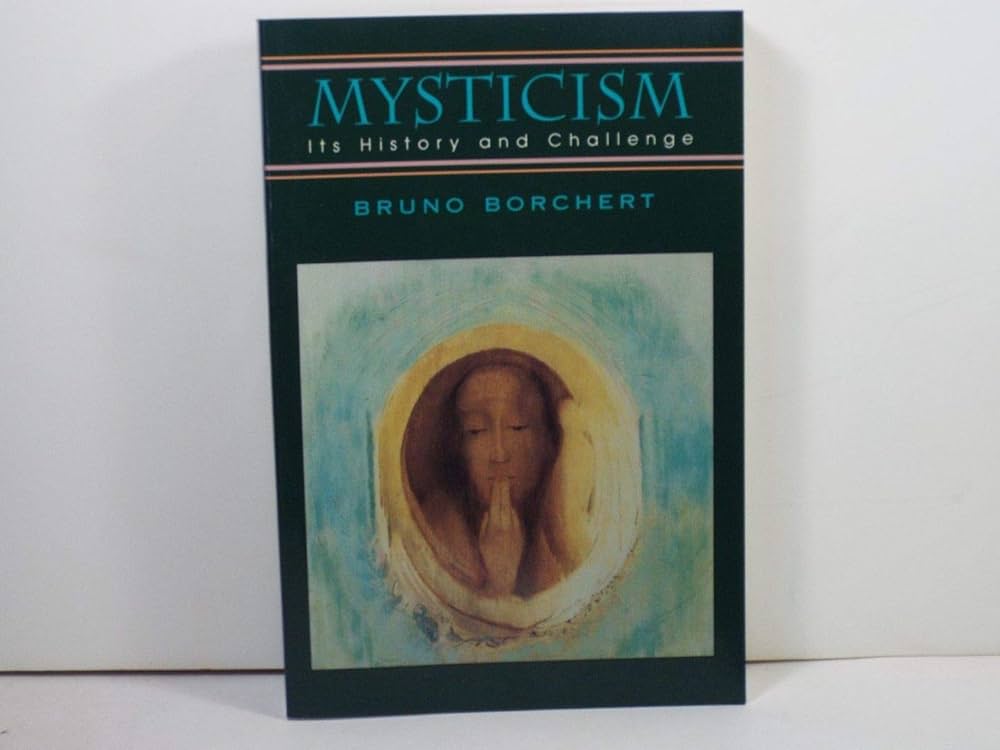 Mysticism: Its History and Challenge: Borchert, Bruno