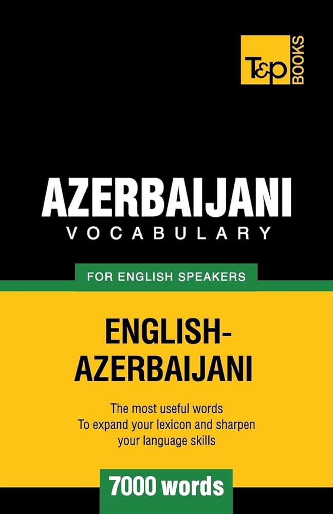 Azerbaijani vocabulary for English speakers - 7000 words (American