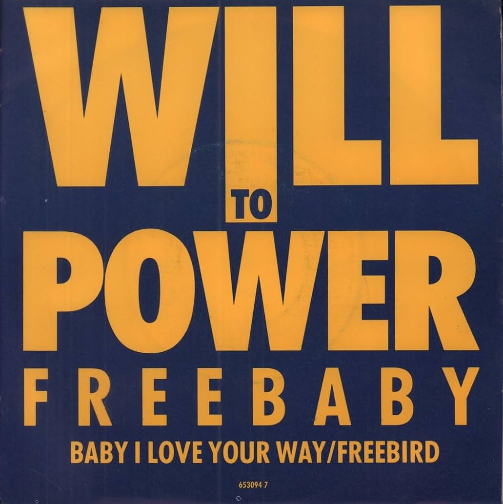 Will to Power - Baby I Love Your Way/Freebird (Free Baby) / Anti