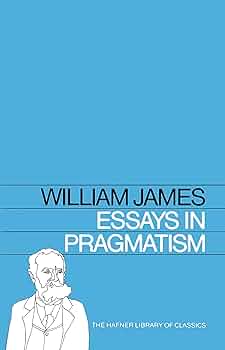 Essays in Pragmatism (Hafner Library of Classics): James, William