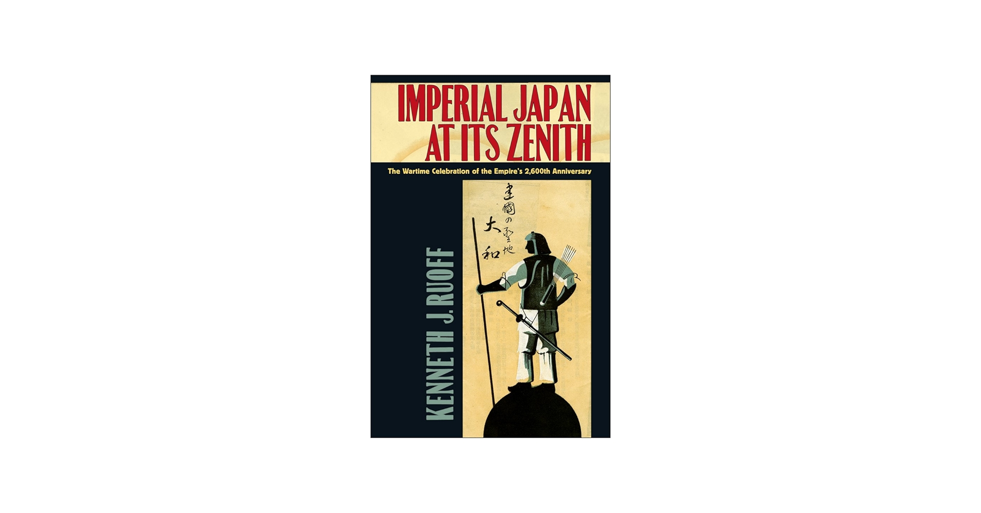 Imperial Japan at Its Zenith: The Wartime Celebration of the