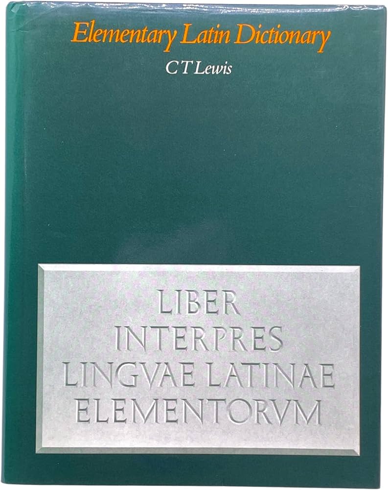Elementary Latin Dictionary: Lewis, Charlton T.: 9780199102051