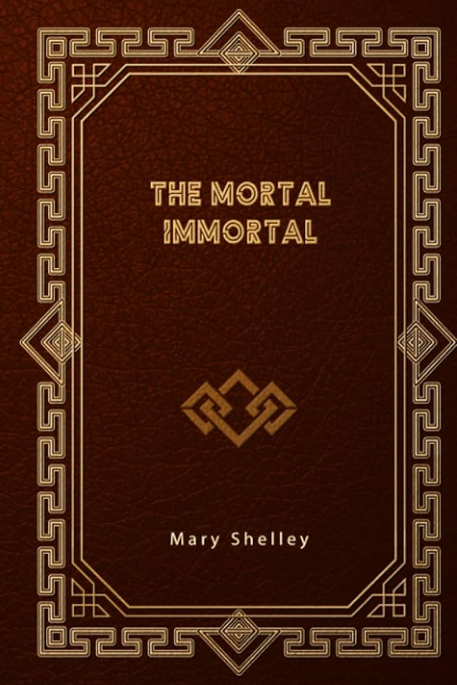 The Mortal Immortal: Shelley, Mary: 9798450829227: Amazon.com: Books