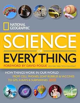 National Geographic Science of Everything: How Things Work in Our