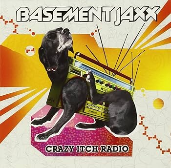 BASEMENT JAXX - Crazy Itch Radio - Amazon.com Music