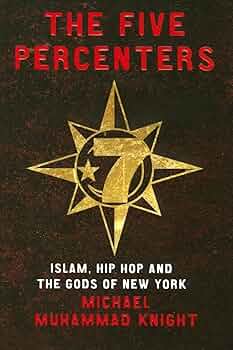 The Five Percenters: Islam, Hip hop and the Gods of New York