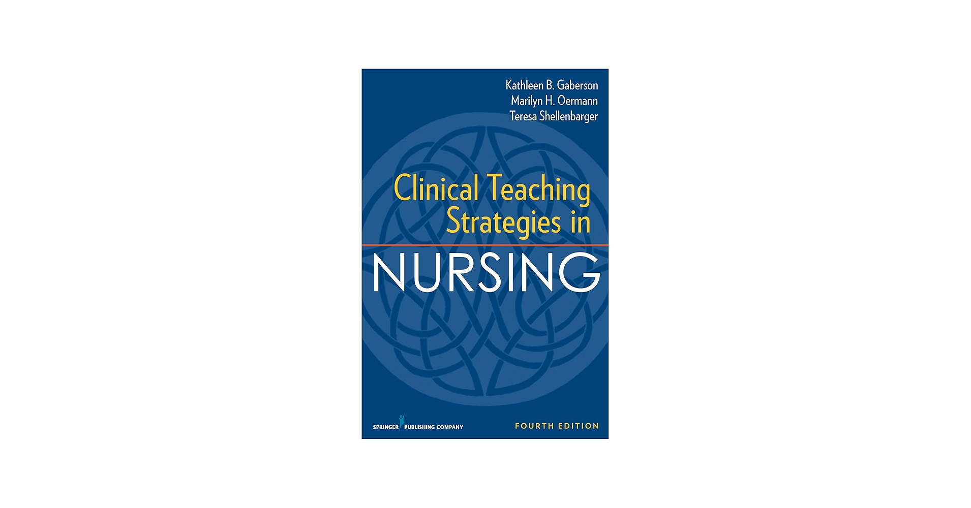 Clinical Teaching Strategies in Nursing, Fourth Edition
