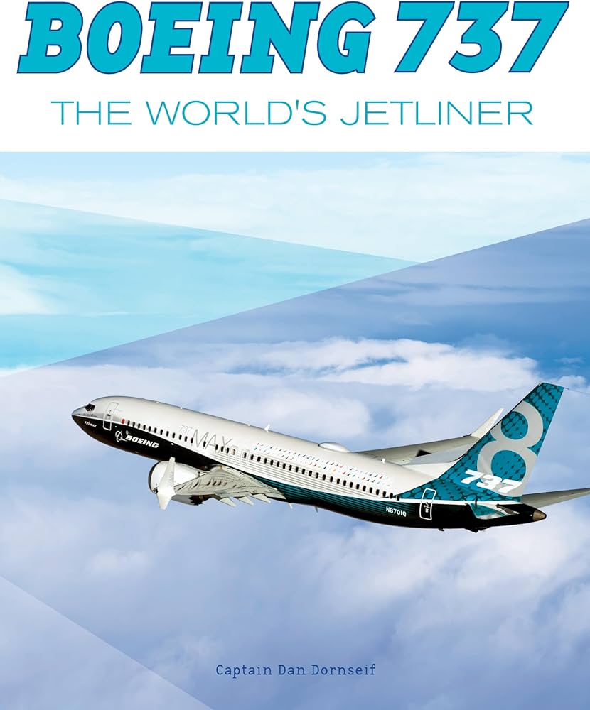 Boeing 737: The World's Jetliner: Dornseif, Daniel: 9780764353253
