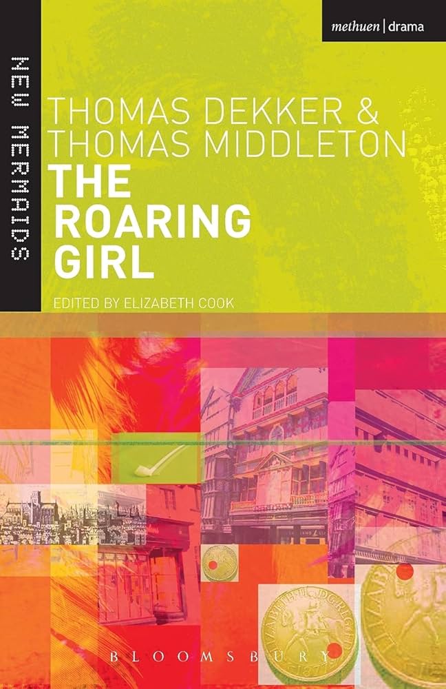 The Roaring Girl (New Mermaids): Dekker, Thomas, Middleton, Thomas