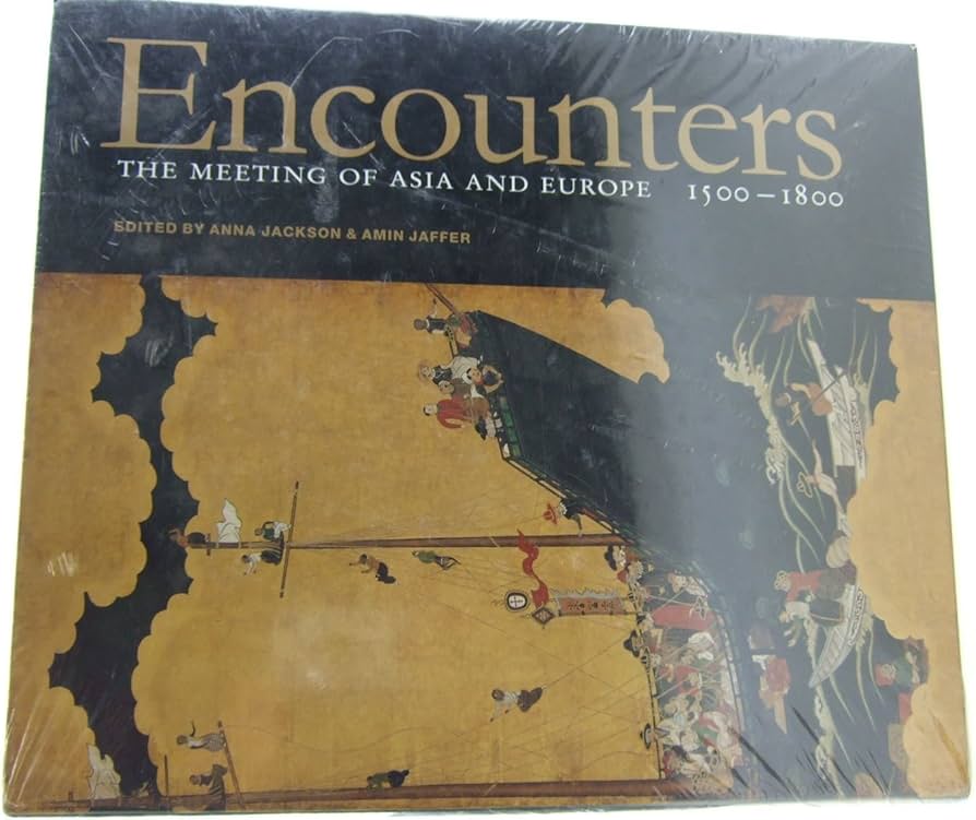 Encounters: The Meeting of Asia and Europe, 1500-1800: Amazon.co